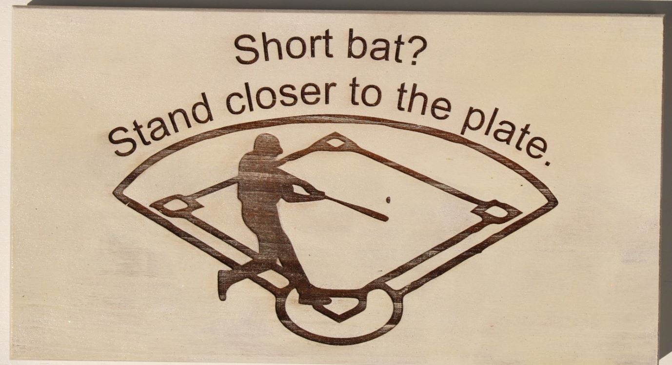Restroom Sign with engraved lettering "Short bat? Stand closer to plate."