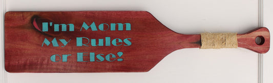 Decorative Sign that has engraving that reads "I'm Mom My rules Or else" crafted from a 20" short oar